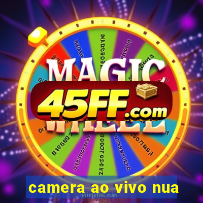 camera ao vivo nua
